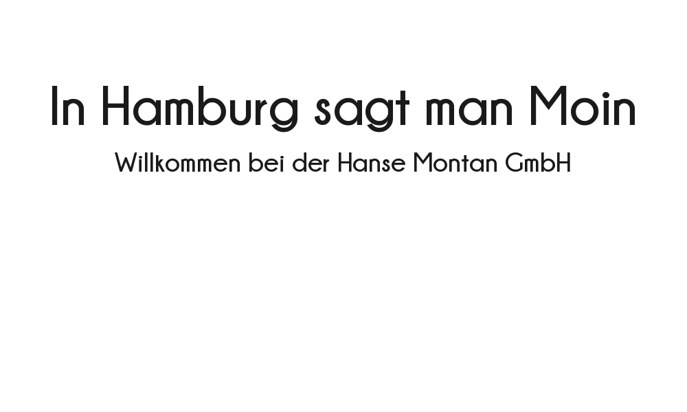Willkommen bei der Hanse Montan GmbH